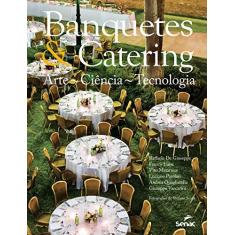 Imagem de Banquetes e Catering. Arte, Ciência e Tecnologia - Raffaele De Giuseppe - 9788539608935