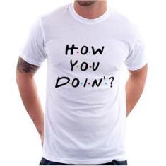 Imagem de Camiseta How You Doin? - Foca Na Moda