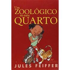 Imagem de Um Zoológico no Meu Quarto - Feiffer, Jules - 9788535912586