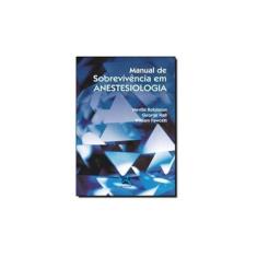 Imagem de Manual de Sobrevivência Em Anestesiologia - 4ª Ed. 2014 - Hall, George ; Robinson, Neville - 9788537205945