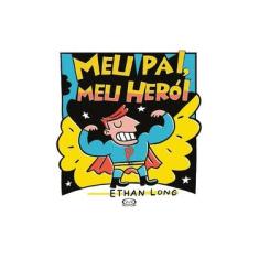 Imagem de Meu Pai, Meu Herói - Ethan Long - 9788576836544