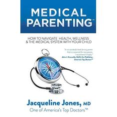 Imagem de Medical Parenting: How to Navigate Health, Wellness & the Medical System with Your Child