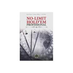 Imagem de No-Limit Hold'Em Profissional - Ed Miller, Sunny Mehta, Matt Flynn - 9788561255213