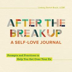 Imagem de After the Breakup: A Self-Love Journal: Prompts and Practices to Help You Get Over Your Ex