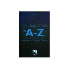 Imagem de Therezinha Oliveira - de A - Z - Dicionário Temático & Índice Geral de Suas Obras Completas - Monteiro, H.M. - 9788578000615