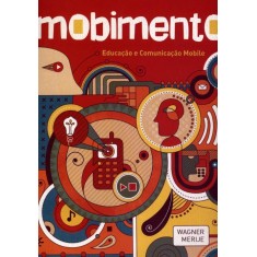 Imagem de Mobimento - Educação e Comunicação Mobile - Merije, Wagner - 9788575962626