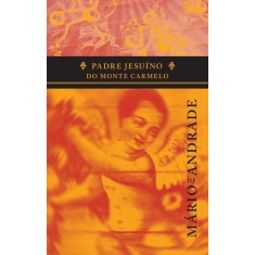 Imagem de Padre Jesuíno do Monte Carmelo - Andrade, Mário De - 9788520926031