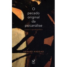 Imagem de O Pecado Original da Psicanálise - Lacan e a Questão Judaica - Haddad, Gerard - 9788520009031