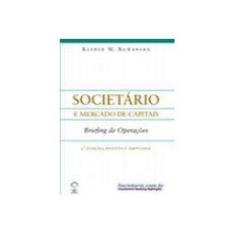 Imagem de Societário e Mercado de Capitais - Briefing de Operaçoes - 2ª Ed. - Kuwabara, Kleber M. - 9788599822906