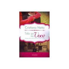 Imagem de Tinha Que Ser Você: A História de Um Amor Que Transcende o Tempo e o Espaço - Cristiano Netto - 9788574592695