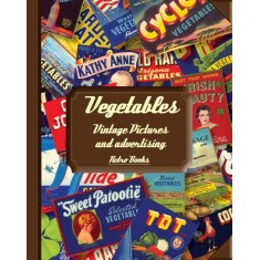 Imagem de Vegetables - Vintage Pictures And Advertising - Retro Books Team - 9788562247699