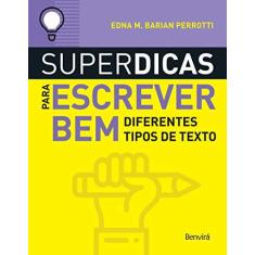 Imagem de Superdicas Para Escrever Bem Diferentes Tipos De Texto - 3ª Ed. 2018 - Edna M. Barian Perrotti - 9788557172715