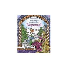 Imagem de Rapunzel. Livro Mágico Para Colorir - Susanna Davidson Luciano Campelo Barbara Bongini - 9781474952415
