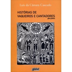 Imagem de Histórias de Vaqueiros e Cantadores Para Jovens - Cascudo, Luís Da Câmara - 9788526017542