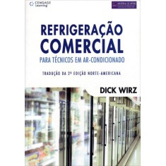 Imagem de Refrigeração Comercial - Para Técnicos Em Ar-condicionado - Wirz, Dick - 9788522111190