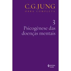 Imagem de Psicogênese Das Doenças Mentais - Vol. 3 - Col. Obra Completa - 4ª Ed. - 2011 - Jung, Carl Gustav - 9788532603470