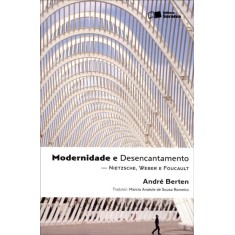 Imagem de Modernidade E Desencantamento - Nietzsche, Weber E Foucault - Berten, André - 9788502108059
