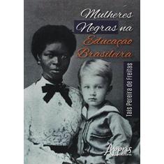 Imagem de Mulheres Negras na Educação Brasileira - Tais Pereira De Freitas - 9788547305543