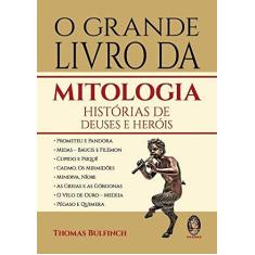Imagem de O Grande Livro Da Mitologia - "bulfinch, Thomas" - 9788537011348
