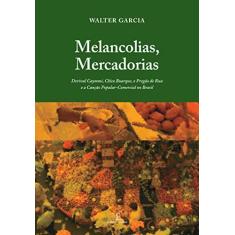 Imagem de Melancolias, Mercadorias - Walter Garcia - 9788574805023