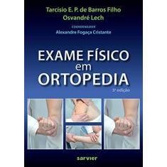 Imagem de Exame Físico Em Ortopedia - Tarcísio Eloy Pessoa Barros Filho - 9788573782585