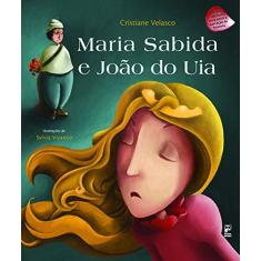 Imagem de Maria Sabida E João Do Uia - Velasco, Cristiane - 9788578886523