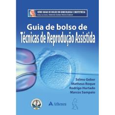 Imagem de Guia de Bolso de Técnicas de Reprodução Assistida - Selmo Gerber - 9788538807261