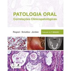 Imagem de Patologia Oral Correlações Clinicopatológicas - Joseph A Regezi - 9788535287059