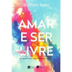 Imagem de Amar e Ser Livre - Baba, Sri Prem - 9788595081765