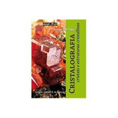 Imagem de Cristalografia: Cristais e Estruturas Cristalinas - Richard J. D. Tilley - 9788579751547