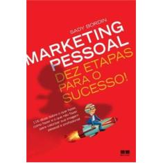 Imagem de Marketing Pessoal - Dez Etapas Para o Sucesso! - Bordin, Sady - 9788576847908