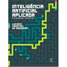 Imagem de Inteligência artificial aplicada: Uma abordagem introdutória - Luciano Frontino De Medeiros - 9788559728002