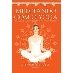 Imagem de Meditando Com o Yoga - Sturgess, Stephen - 9788531518881