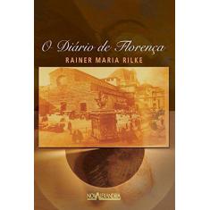 Imagem de O Diário de Florença - 2ª Ed. 2012 - Nova Ortografia - Rilke, Rainer Maria - 9788574923222
