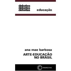 Imagem de Arte-educação no Brasil - Col. Debates 139 - Barbosa, Ana Mae Tavares B. - 9788527301725