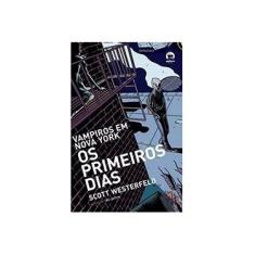 Imagem de Os Primeiros Dias - Col. Vampiros em Nova York - Galera - Westerfeld, Scott - 9788501076939
