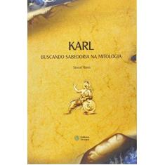 Imagem de Karl: Buscando Sabedoria na Mitologia - S&#233;rgio Ribas - 9788576702702