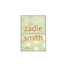Imagem de O Caçador de Autógrafos - Smith, Zadie - 9788535908152