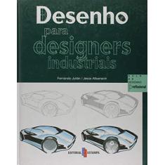 Imagem de Desenho Para Designers Industriais - Fernando Julian - 9789723322026