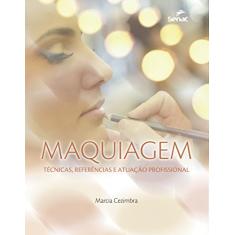 Maquiagem: Técnicas, referência e atuação profissional