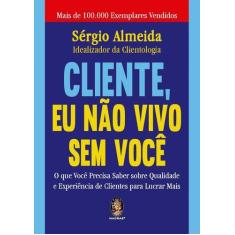 Livro - Cliente, eu não vivo sem você