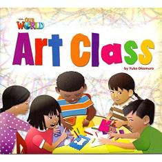 Our World 2 Reader 1 - Art Class - Ame: American English