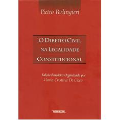 O Direito Civil na Legalidade Constitucional