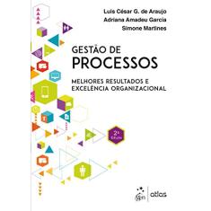 Gestão de Processos-Melhores Resultados e Excelência Organizacional