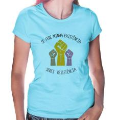 Baby Look Se fere minha existência, serei resistência - Foca na Moda, 