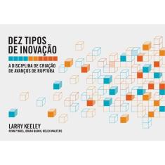 Dez Tipos De Inovação - 1ª Ed.