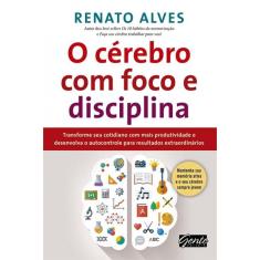 O cérebro com foco e disciplina
