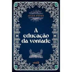 A Educação Da Vontade -