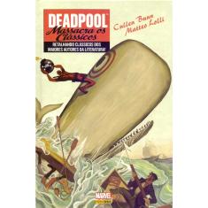 Deadpool Massacra Os Classicos - 1ª Ed.