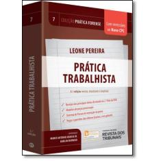 Prática Trabalhista - Vol.7 - Coleção Prática Forense - Revista Dos Tr